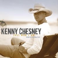 Kenny Chesney - Just Who I Am - Poets & Pirates